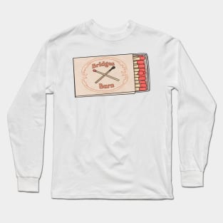 Bridges Burn Match Box Long Sleeve T-Shirt